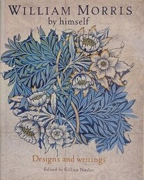 William Morris by Himself Designs and Writings