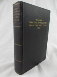 米国陸軍省　『1942年の西海岸からの日本人の立退き』　1943年　ワシントン刊 / U.S. War Department, General J. L. DeWitt, Japanese Evacuation from the West Coast 1942. Final Report. Washington, D.C., Government Printing Office, 1943