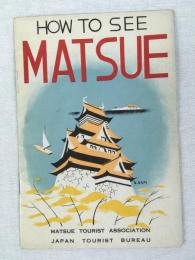 松江観光協会 / ジャパン・ツーリスト・ビュロー　『松江観光』　第二版　1937年　[東京刊]　/ Matsue Tourist Assoiation / Japan Tourist Bureau, How to see Matsue, 2nd ed, [Tokyo]: Toppan Printing Co. Ltd., 1937.