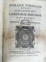 トルセリーニ　『ロレートの歴史』　初版　1597年　ローマ刊 / Torsellini, Horati, Horatii Tursellini romani e Societate Iesu Lauretanae historiae: libri quinque. Romae: apud Aloysium Zannettum, 1597