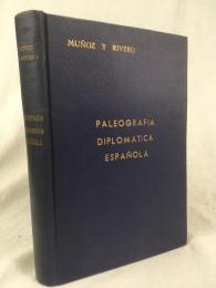 ムニョス・イ・リベロ 『スペイン古文書学ハンドブック－12世紀から17世紀まで』　増補改訂第2版 1917年　マドリッド刊 / Munoz y Rivero, Jesus, Manual de Paleografia Diplomatica Espanola: De los Siglos XII al XVII. Segunda edicion corregida y aumentada. Madrid, Daniel Jorro, 1917
