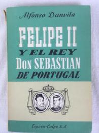 ダンヴィラ 『フェリペ2世とポルトガル国王セバスティアン』 初版 1954年　マドリッド刊 / Danvila, Alfonso, Felipe II y el Rey Don Sebastian de Portugal. Madrid, Espana-Calpe, 1954