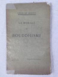 フランスにおける日本研究の先駆者　レオン・ド・ロニー　『仏教倫理学』　1891年　パリ刊 / de Rosny, Leon, La morale du Bouddhisme. Paris, Georges Carre. 1891.