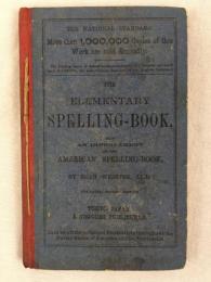 野口幾太郎 / ウェブスター『初級綴り帖』　改訂版　明治20年　東京刊 / Noguchi, I., The Elementary Spelling Book by Noah Webster, L.L.D. Being an Improvement on the American Spelling Book. Tokyo, 1887 