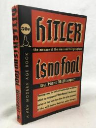 カール・ビリンガー(ポール・ヴィルヘルム・マッシング)　『ヒトラーは愚か者ではない』　1939年　ニューヨーク刊 / Billinger, Karl (Massing, Paul Wilhelm), Hitler is no fool. The Menace of the Man and his Program. A New Modern Age Book, New York, 1939.