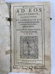 イグナチオ・ロヨラの秘書 第3代イエズス会総長　ポランコ　『死にゆく人を助くる手引き』　初版　1577年　ヴェネツィア刊 / Polanco, R.P. Ioanne, 1517-76, Methodus ad eos adiuuandos, qui moriuntur. Venetiis, Damiani Zannari, 1577.