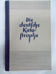 マイネッケ　『ドイツの破局』　初版　1946年　ヴィースバーデン刊 / Meinecke, Friedrich, Die Deutsche Katastrophe. Betrachtungen und Erinnerungen. Wiesbaden, Eberhard Brockhaus Verlag, 1946