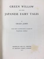 グレース・ジェイムズ　/ ゴブル画　『青柳、その他の日本のおとぎ話』　普及版初版　1910年　ロンドン刊 / James, Grace / Goble, W. (Illustrated), Green Willow and other Japanese Fairy Tales. London, Macmillan and Co. Limited, 1910