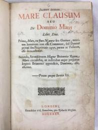 セルデン　『封鎖海論』　初版　1635年　ロンドン刊 / Selden, John,
Mare Clausum seu de Domino Maris. Libri Duo. London, Excudebat Will Stanesbeius, 1635.