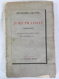 フーゴ―・グロティウス　『捕獲法論』初版　1868年　ハーグ刊 / Grotii, Hugonis, De Jure Praedae Commentarius. Ex Auctoris Codice Descripsit et Vulgavit H.G. Hamaker. Den Haag, Martinus Nijhoff