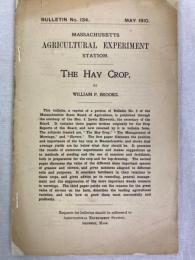 クラーク博士の後継者　ブルックス　『乾草の収穫』　初版　1910年
The Hay Crop. (Massachusetts Agricultural Experiment Station, Bulletin No. 134, May 1910). Amherst, 1910.