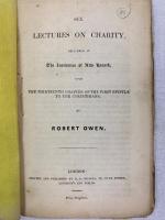 オウエン　『慈善に関する六つの講義』　初版　[1834]年　ロンドン刊 / Owen, Robert, Six Lectures on Charity, delivered at the Institution of New Lanark. London, Cousins, [1834].