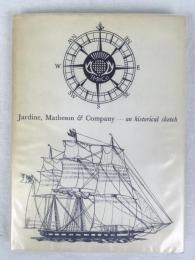 『ジャーディン・マセソン商会』　1960年　香港刊 / Jardine, Matheson & Company. An Historical Sketch. Honkong, Jardine House, [1960]