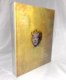 The Long March of Pop: Art, Music and Design 1930–1995
