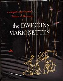 英）The Dwiggins Marionettes a Complete EXPERIMENTAL THEATRE IN MINIATURE