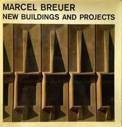 英）マルセル・ブロイヤー作品集 【MARCEL BREUER New Buildings and Projects】