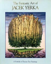（英文）ヤチェック・イェルカ 【 The Fantastic Art of JACEK YERKA 】
