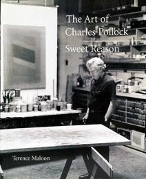 （英文）チャールズ・ポロック画集 【 The Art of Charles Pollock : Sweet Reason 】