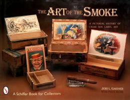 （英文）煙草のパッケージアート【THE ART OF THE SMOKE A PICTORIAL HISTORY OF CIGAR BOX LABEL ART】