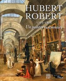 （仏文）ユベール・ロベール画集【HUBERT ROBERT 1733-1808 Un peintre visionnaire】