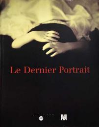 （仏文）最期の肖像展【Le Dernier Portrait】