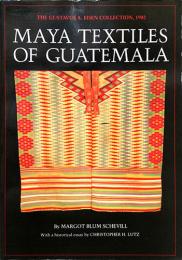 （英文）グァテマラのマヤ織物【Maya Textiles of Guatemala: The Gustavus A. Eisen Collection, 1902】
