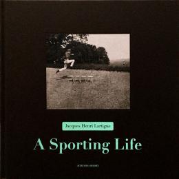 （英文）ジャック・アンリ＝ラルティーグ写真集　スポーツライフ【Jacques Henri Lartigue: A Sporting Life】