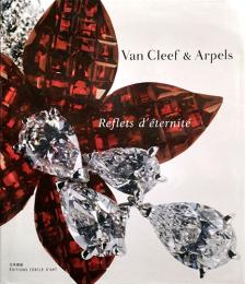 日本語版　ヴァン・クリーフ&アーペル　永遠の煌めき　Reflets d'eternite