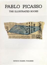 （英文）パブロ・ピカソ挿画本カタログレゾネ【Pablo Picasso The Illustrated Books: Catalogue Raisonne】
