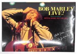 BOB MARLEY LIVE!  
photographs by MITSUHIRO SUGAWARA
ボブ・マーリーライブ！