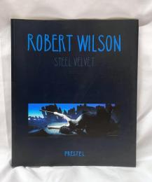 ROBERT WILSON  Steel Velvet  ロバート・ウィルソン