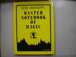 Bob Wagner's Master Notebook of Magic