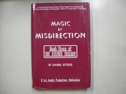 Magic by Misdirection : Book Three of the Fitzkee Trilogy