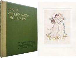 Kate Greenaway Pictures from Originals Presented by Her to John Ruskin and Other Personal Friends