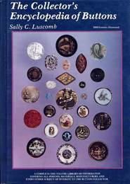 The Collector's Encyclopedia of Buttons