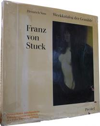 Franz von Stuck 1863-1928 : Werkkatalog der Gemalde mit einer Einfuhrung in seinen Symbolismus