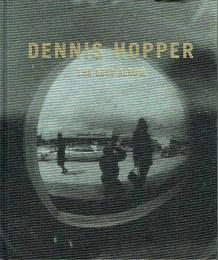 Dennis Hopper The Lost Album - Vintage Prints from the Sixties