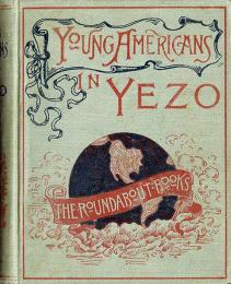 Young Americans in Yezo and the Island of Karafuto (Saghalin)