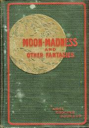 Moon-Madness and Other Fantasies