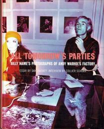 All Tomorrow's Parties  Billy Name's Photographs of Andy Warhol's Factory