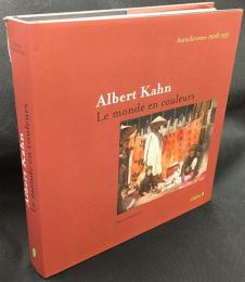 Albert Kahn : Le monde en couleurs Autochromes 1908-1931