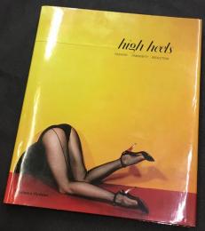 High Heels : Fashion, Femininity, & Seduction