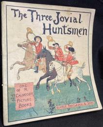 The Three Jovial Huntsmen (One of R. Caldecott's Picture Books)