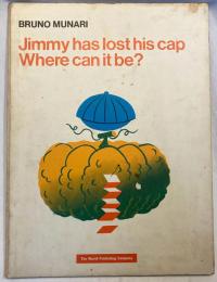 Jimmy has lost this cap Where can it be ?