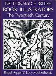 Dictionary of British Book Illustrators : The Twentieth Century