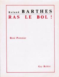 Roland Barthes, ras le bol !