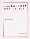 Roland Barthes, ras le bol !