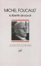Michel Foucault ― la liberté de savoir