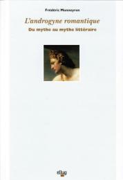 L'androgyne romantique ― Du mythe au mythe littéraire