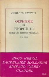 Orphisme et prophétie chez les poètes français 1850-1950